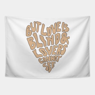 But Love Is Blind & Lovers Cannot See Vintage Retro Tapestry