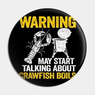 Warning May Start Talking About Crawfish Boils Funny Crawfish Pin