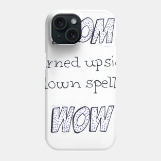 Mom Means Wow Phone Case