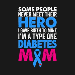 Type 1 Diabetes Mom Mother T1D Diabetic Awareness Women Gift T-Shirt