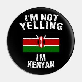 I'm Not Yelling I'm Kenyan Pin