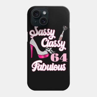 Sassy Classy 64 Fabulous-64th Birthday Gifts Phone Case