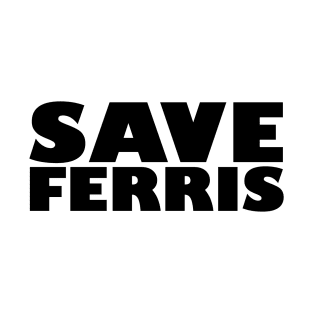 Save Ferris T-Shirt