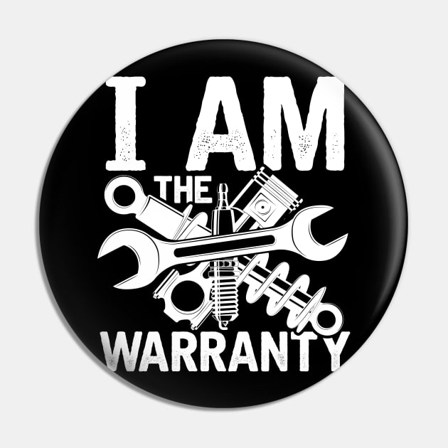 I am The Warranty - Mechanic Pin by AngelBeez29