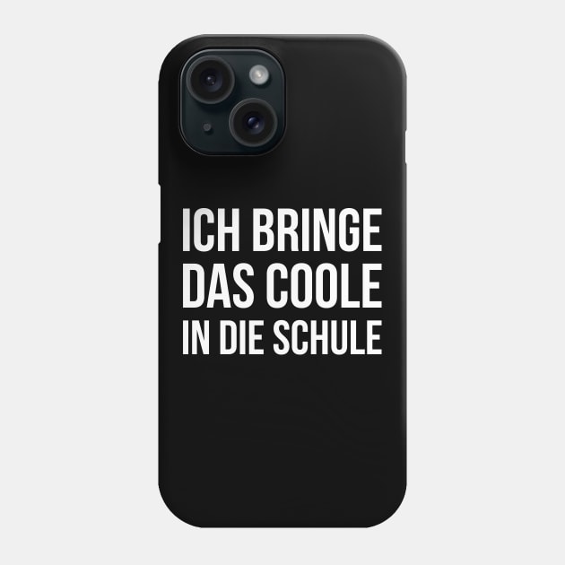 ICH BRINGE DAS COOLE IN DIE SCHULE funny saying lustige Sprüche Phone Case by star trek fanart and more