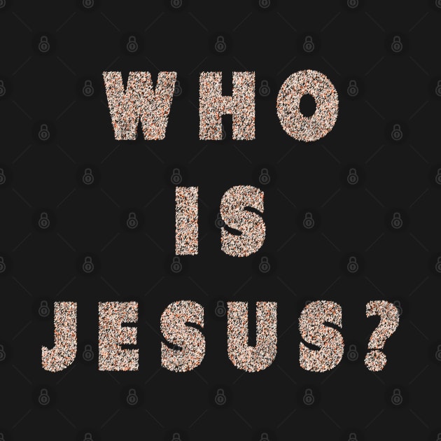 Who is Jesus? by artist369