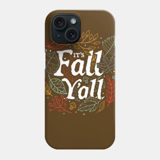 It's Fall Y'all Phone Case