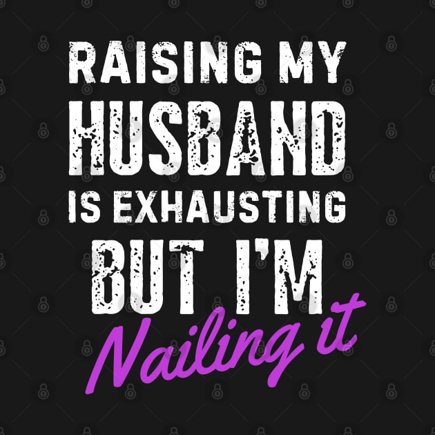 Raising My Husband Is Exhausting by Inktopolis