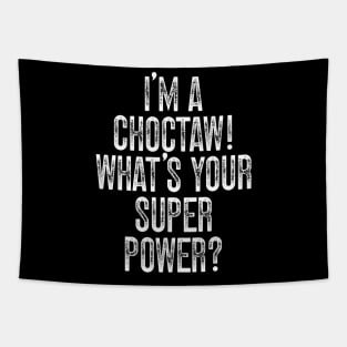 I'm A Choctaw! What's Your Super Power Tapestry