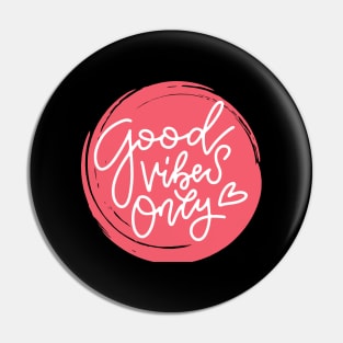 Good Vibes Only Inspirational Design Positive Mindset Pin