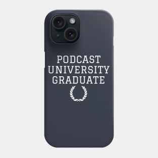 Podcast University Graduate Funny Shirt Phone Case