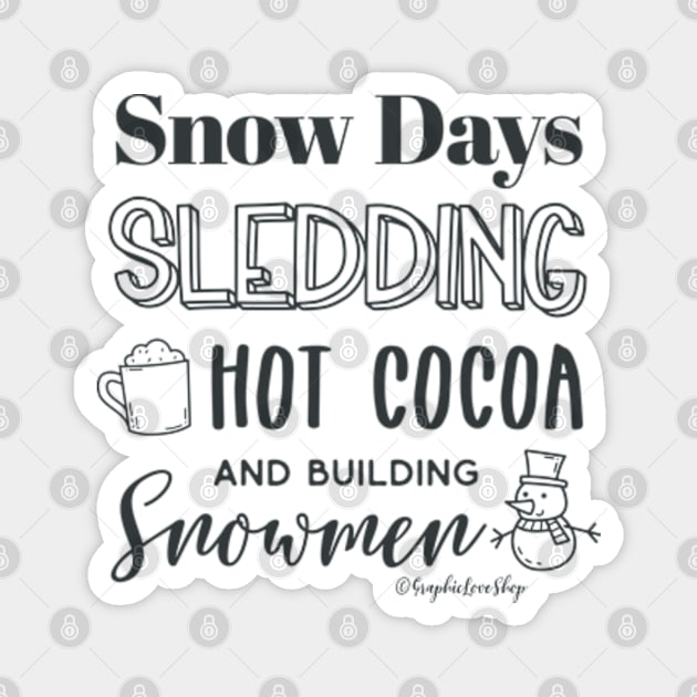 Snow Days © GraphicLoveShop Magnet by GraphicLoveShop