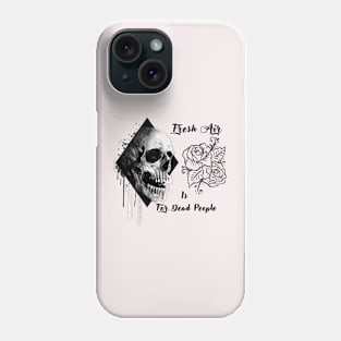 Morbid Fresh Air Is For Dead People Phone Case