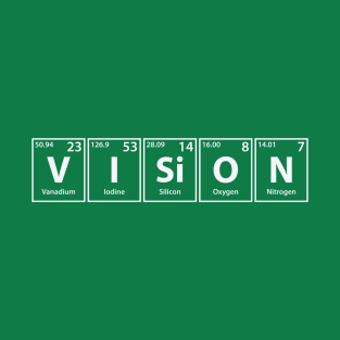 Vision (V-I-Si-O-N) Periodic Elements Spelling T-Shirt