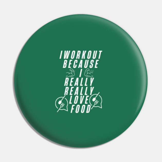 I workout because I really really love food Pin by DREAMBIGSHIRTS