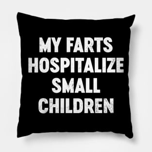 Funny Father's Day My Farts Hospitalize Small Children Pillow