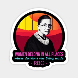 Women belong in all places RBG Magnet