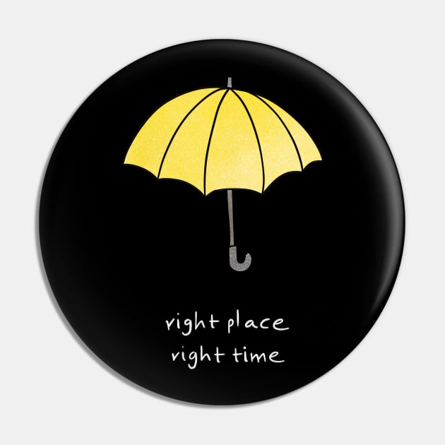 Right place, right time black version Pin by Uwaki