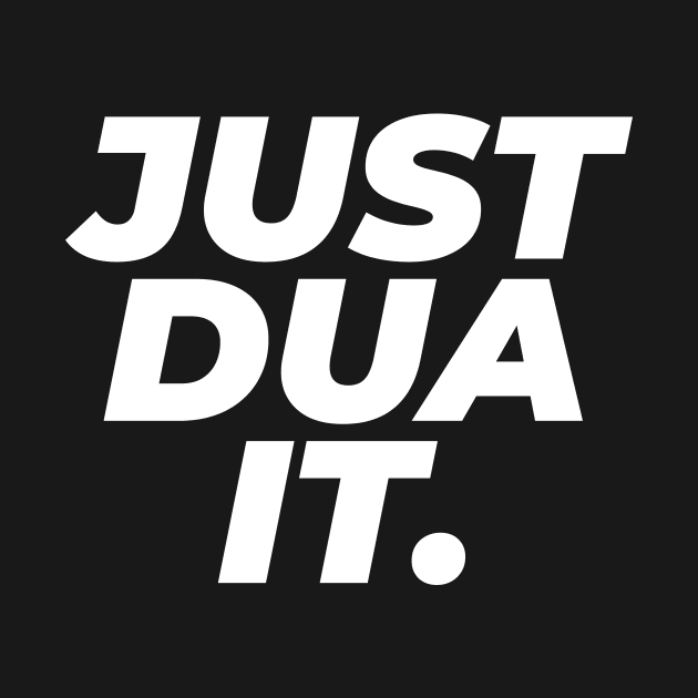 Just Dua It - Islamic by Muslimory