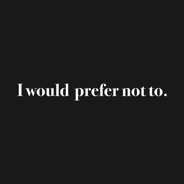 I would prefer not to. by Rachael O'Brien Comedy