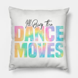 I'll Bring The Dance Moves, Dance Moves Party Pillow