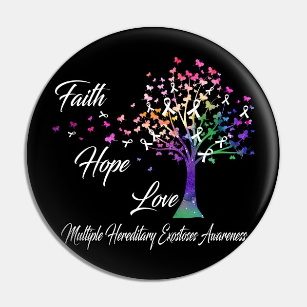 Faith Hope Love Multiple Hereditary Exostoses Awareness Support Multiple Hereditary Exostoses Warrior Gifts Pin by ThePassion99