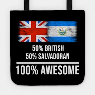 50% British 50% Salvadoran 100% Awesome - Gift for Salvadoran Heritage From El Salvador Tote