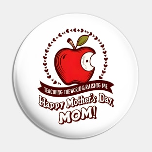 Teaching the world and raising Me Happy mother's day Mom | Mother's day | Mom lover gifts Pin