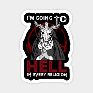 I'm Going To Hell In Every Religion - Satanic Gift Magnet
