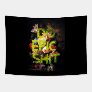 Do Epic Shit Tapestry