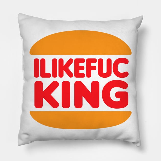 I Like Fuc-King Pillow by Roufxis