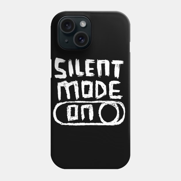 Silent Mode ON Phone Case by badlydrawnbabe