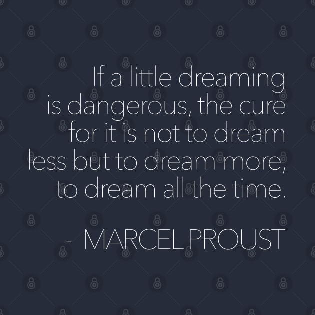 Marcel Proust / Dreaming Quote by DankFutura