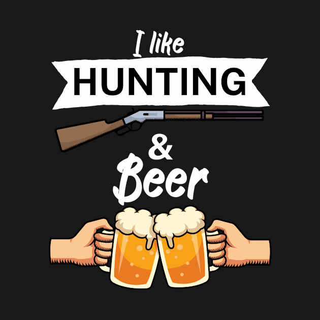 I like hunting and beer by maxcode