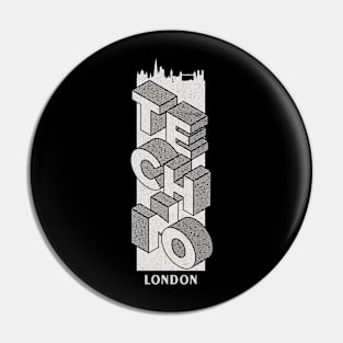 Techno London Pin