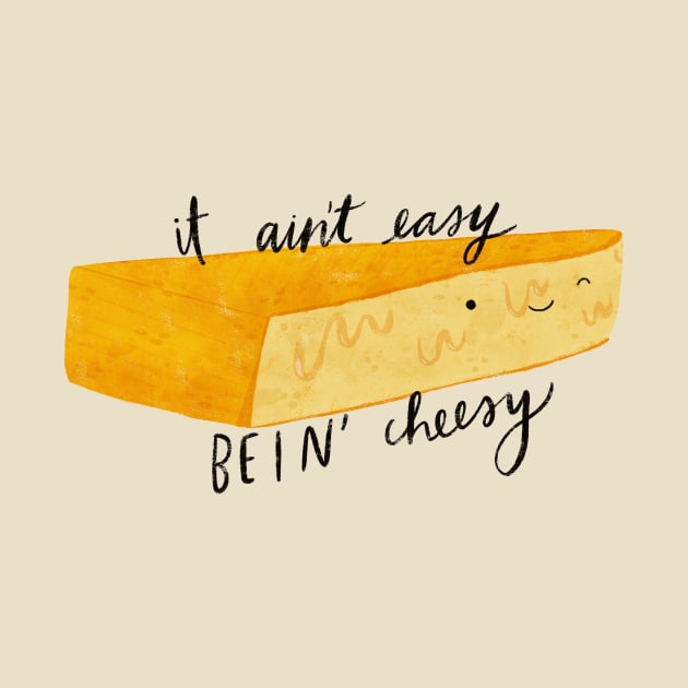 "It ain't easy bein' cheesy" punny food by Maddyslittlesketchbook