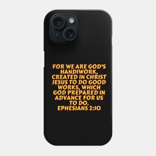 Bible Verse Ephesians 2:10 Phone Case