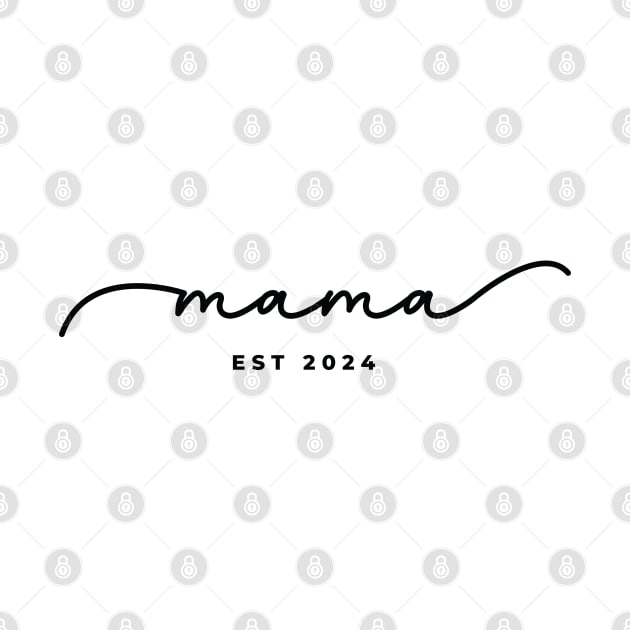 Mama EST 2024 by Ollie Hudson Design
