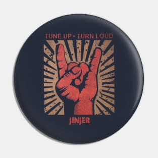 Tune up . Turn Loud Jinjer Pin