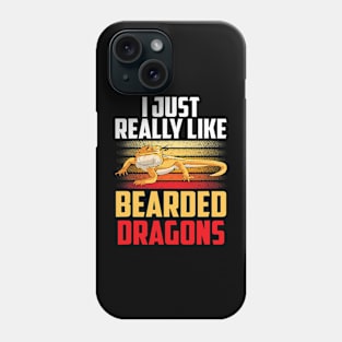 I Just Really Like Bearded Dragons Bearded Dragon Reptile Phone Case