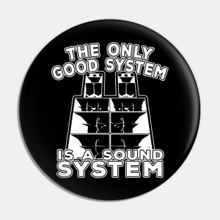 The Only Good System Is A Soundsystem Tekno 23 Pin