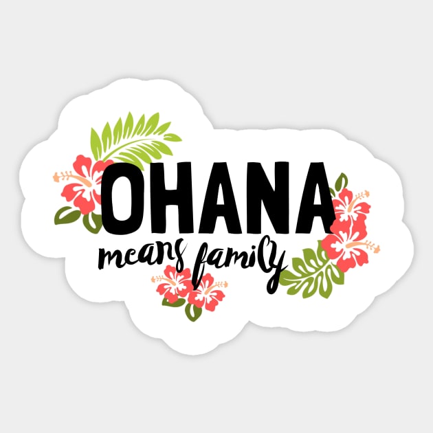 Ohana Means Family - Ohana - Sticker | TeePublic