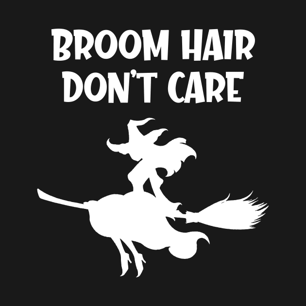 Broom Hair Don't Care by Sanije