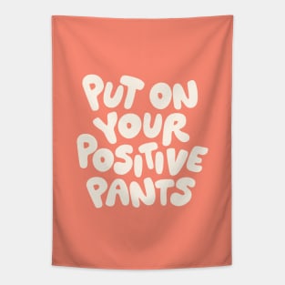 Put on Your Positive Pants Tapestry