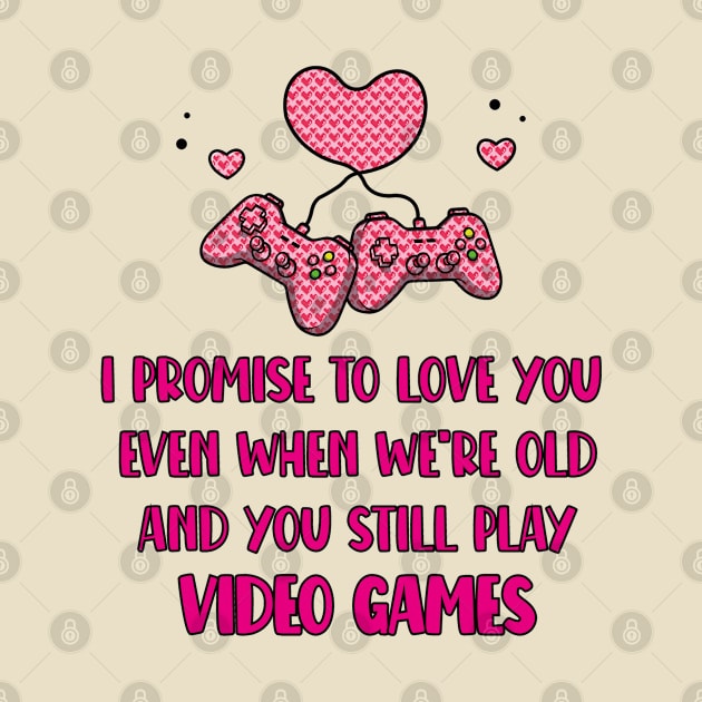 Gaming Valentines Day Gift, Cute Gamer Saying - I Promise To Love You by EleganceSpace