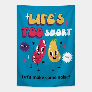 Extroverts Life's too Short Tapestry