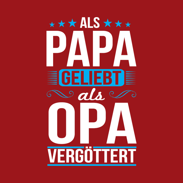 Als Papa Geliebt Als opa vergöttert (White) by nektarinchen