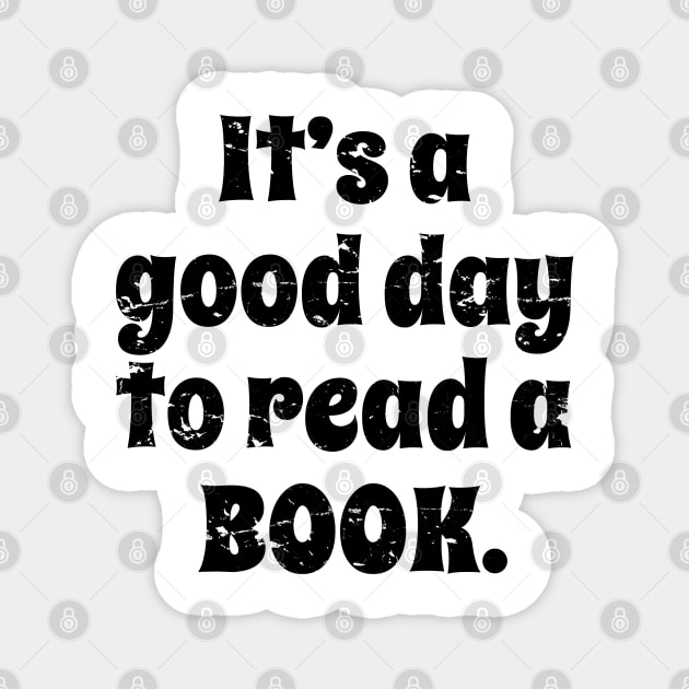 Vintage, It's A Good Day To Read A Book - Reading Books Lover Gift For Men, Women & Kids Magnet by Art Like Wow Designs