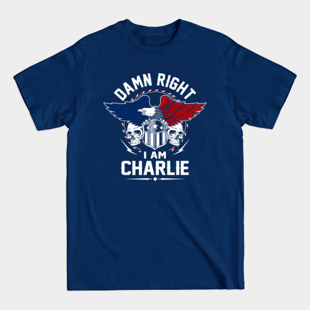 Discover Charlie Name T Shirt - Damn Right I Am Charlie Gift Item Tee - Charlie - T-Shirt