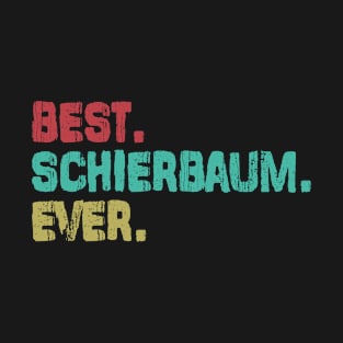 Schierbaum, Best Name Ever, Name , Birthday, Middle name, FamilySchierbaum Middle Name T-Shirt